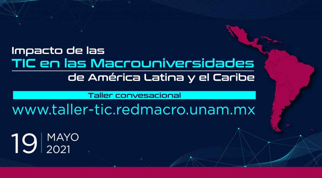 Platiquemos del impacto de las TIC en las Macrouniversidades este 19 de mayo