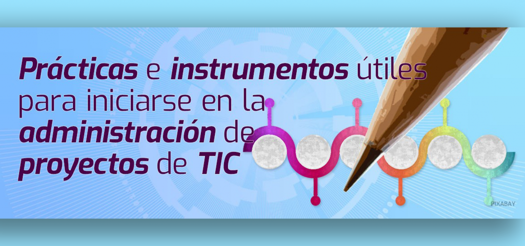 Académicos comparten conocimientos sobre prácticas e instrumentos para la administración de proyectos TIC